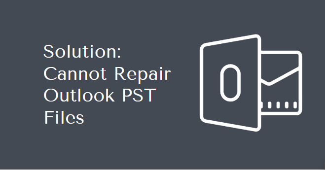 cannot repair outlook pst file