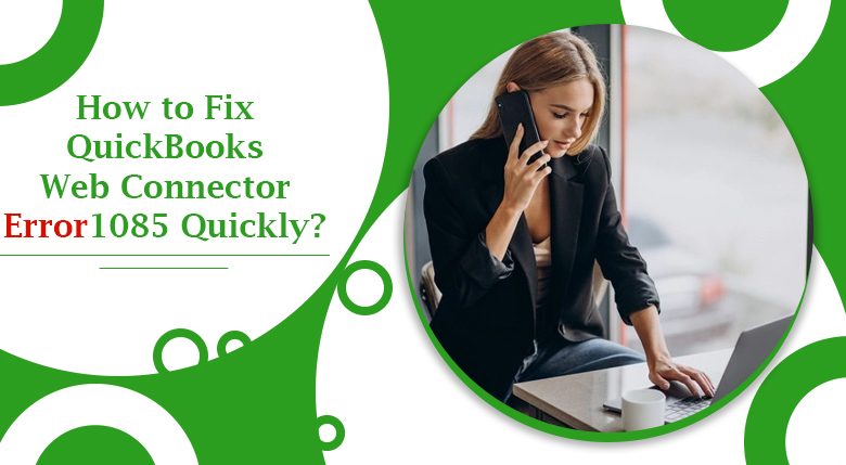 Quickbooks web connector error QBWC1085