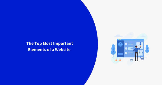 The Top Most Important Elements of a Website 