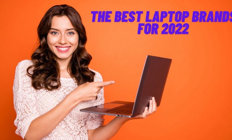 The best laptop brands for 2022