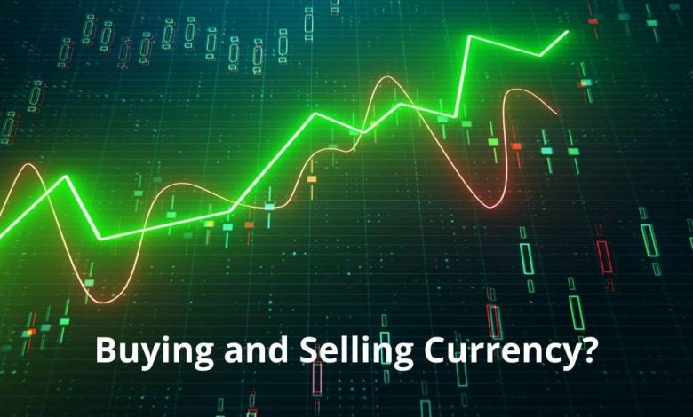 Buying and Selling Currency