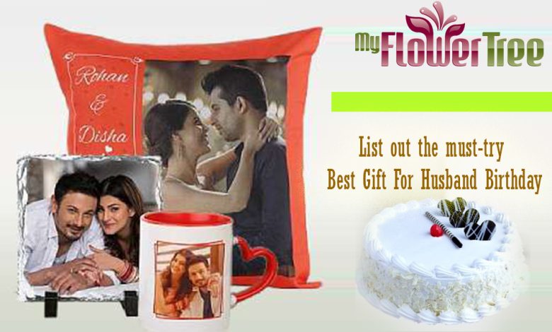 List out the must-try Best Gift For Husband Birthday