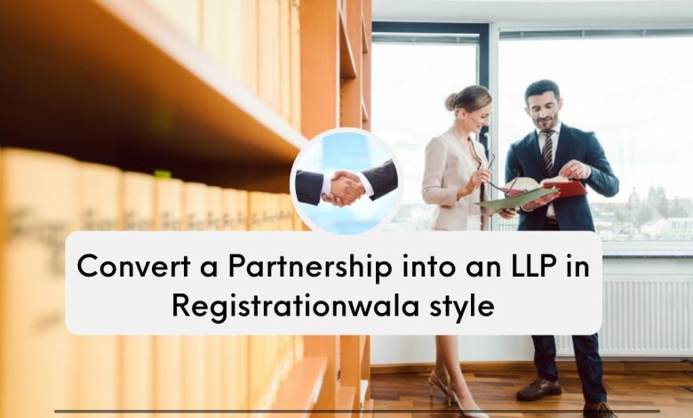 Conversion of Partnership Firm into LLP