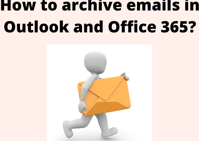 how to archive emails in outlook 365