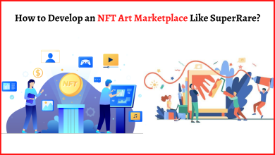 How to Develop an NFT Art Marketplace Like SuperRare?