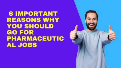  6 Important Reasons Why You Should Go for Pharmaceutical Jobs