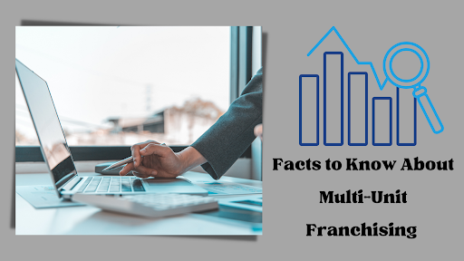 Joe Haymore - Facts to Know About Multi-Unit Franchising